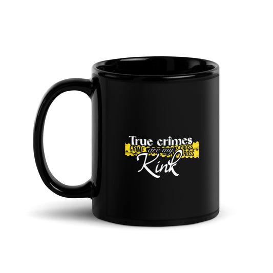 True Crimes Are My Kink Black Glossy Mug
